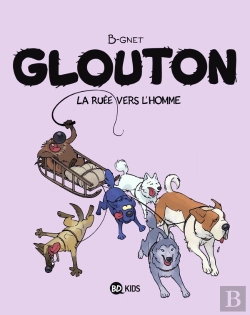 Bertrand.pt - Glouton Tome 5 : La Ruée Vers L'Homme