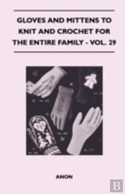 Bertrand.pt - Gloves And Mittens To Knit And Crochet For The Entire Family - Vol. 29