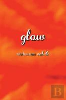 Glow Truth Serum Vol. 6