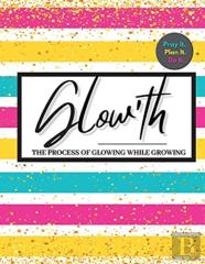 Glow'Th- Pray It. Plan It. Do It.