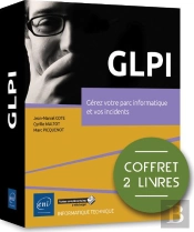 Glpi - Coffrets De 2 Livres :  Gerez Votre Parc Informatique Et Vos Incidents