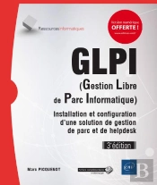 Glpi (Gestion Libre De Parc Informatique) - Installation Et Configuration D'Une Solution De Gestion