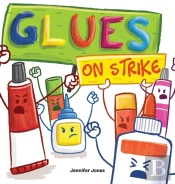 Glues On Strike: A Funny, Rhyming, Read