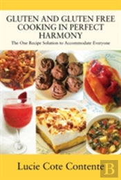 Gluten And Gluten Free Cooking In Perfect Harmony