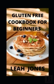 Gluten Free Cookbook For Beginners