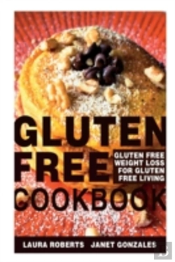 Bertrand.pt - Gluten Free Cookbook: Gluten Free Weight Loss For Gluten Free Living