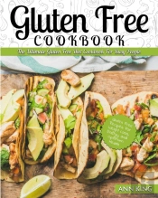 Gluten Free Cookbook:  The Ultimate Glut