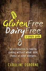 Gluten Free, Dairy Free - A Simple Guide