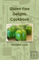 Gluten Free Delights Cookbook