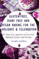 Gluten-Free, Diary Free And Vegan Baking For The Holidays & Celebration