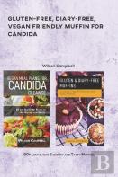 Gluten-Free, Diary-Free, Vegan Friendly Muffin For Candida