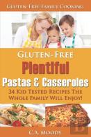 Gluten-Free Plentiful Pastas And Casseroles