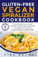 Gluten-Free Vegan Spiralizer Cookbook