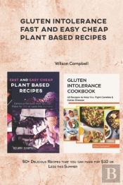 Gluten Intolerance Fast And Easy Cheap Plant Based Recipes