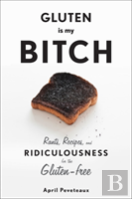 Gluten Is My Bitch
