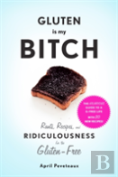 Gluten Is My Bitch