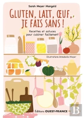 Gluten, Lait, Oeuf, Je Fais Sans ! Recettes Et Astuces Pour Cuisiner Facilement