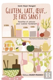 Gluten, Lait, Oeuf, Je Fais Sans ! Recettes Et Astuces Pour Cuisiner Facilement