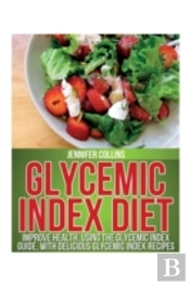 Glycemic Index Diet: Improve Health, Usi