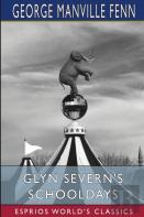 Glyn Severn'S Schooldays (Esprios Classics)
