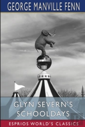 Glyn Severn'S Schooldays (Esprios Classics)