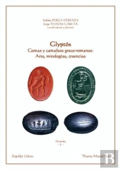 Glyptos. Gemas Y Camafeos Greco-Romanos: Arte, Mitologias, Creenc
