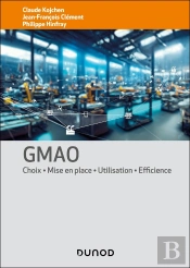 Gmao : Choix - Mise En Place - Utilisation - Efficience