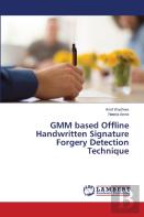 Gmm Based Offline Handwritten Signature Forgery Detection Technique