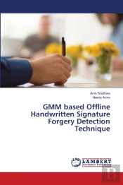 Gmm Based Offline Handwritten Signature Forgery Detection Technique