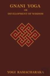 Gnani Yoga Or Development Of Wisdom