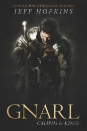 Gnarl: Caliphs And Kings: Concluding The