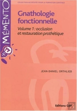 Bertrand.pt - Gnathologie Fonctionnelle Volume 1: Occlusion Et Restauration Prothétique