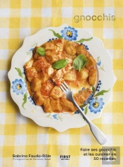 Gnocchis : Faire Ses Gnocchis Et Les Cuisiner En 50 Recettes