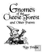 Gnomes Of The Cheese Forest And Other Poems