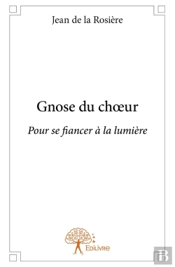 Bertrand.pt - Gnose Du Choeur : Pour Se Fiancer À La Lumière