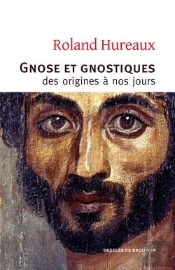 Gnose Et Gnostiques ; Des Origines À Nos Jours
