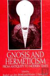 Gnosis And Hermeticism From Antiquity To Modern Times