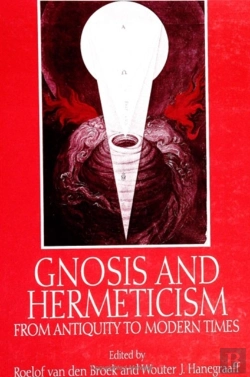 Bertrand.pt - Gnosis And Hermeticism From Antiquity To Modern Times