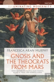 Gnosis And The Theocrats From Mars