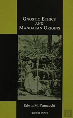 Bertrand.pt - Gnostic Ethics And Mandaean Origins