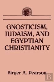 Gnosticism, Judaism, And Egyptian Christianity
