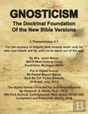 Gnosticism The Doctrinal Foundation Of The New Bible Versions