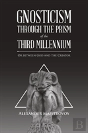 Gnosticism Through The Prism Of The Third Millennium