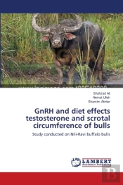 Gnrh And Diet Effects Testosterone And Scrotal Circumference Of Bulls