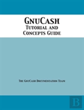 Gnucash Tutorial And Concepts Guide