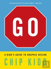 Go: A Kiddâ€™S Guide To Graphic Design