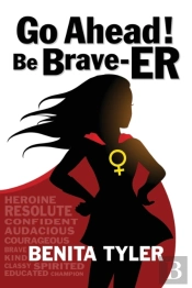 Go Ahead! Be Brave-Er