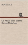Go Ahead Boys And The Racing Motorboat