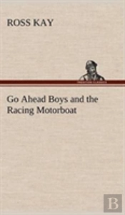 Go Ahead Boys And The Racing Motorboat