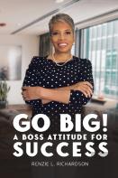 Go Big!  A Boss Attitude For Success
